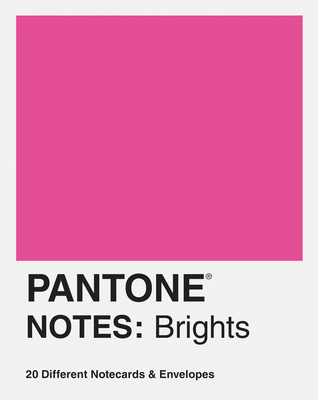 Pantone Notes: Brights: 20 Different Notecards & Envelopes (Pantone x Chronicle Books)