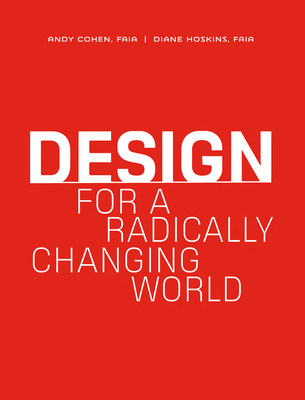 Design for a Radically Changing World By Andy Cohen, Diane Hoskins Cover Image