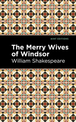 The Merry Wives of Windsor By William Shakespeare, Mint Editions (Contribution by) Cover Image