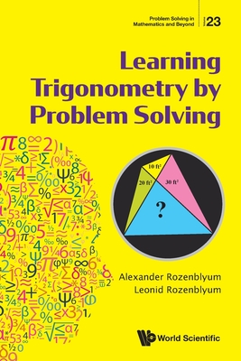 Learning Trigonometry by Problem Solving (Problem Solving in Mathematics and Beyond #23) Cover Image