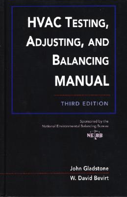 HVAC Testing, Adjusting, and Balancing Field Manual By John Gladstone, W. Bevirt, Nebb Cover Image