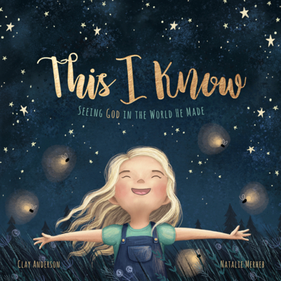 This I Know: Seeing God in the World He Made (Based on Jesus Loves Me)