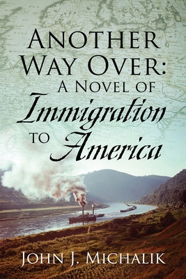 Another Way Over: A Novel of Immigration to America Cover Image