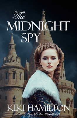 Cover for The Midnight Spy (The Midnight Spy, Book One): Book 1 of 3 - The Midnight Spy Series