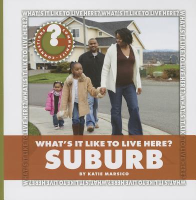 What's It Like to Live Here? Suburb (Community Connections: What's It Like to Live Here?) Cover Image