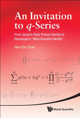 Invitation to Q-Series, An: From Jacobi's Triple Product Identity to Ramanujan's Most Beautiful Identity Cover Image