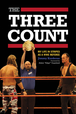 The Three Count: My Life in Stripes as a WWE Referee Cover Image