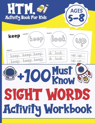 +100 Must Know Sight Words Activity Workbook: Learn, Trace & Practice The 100 Most Common High Frequency Words For Kids Learning To Write & Read. - Ag Cover Image