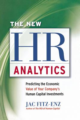 The New HR Analytics: Predicting the Economic Value of Your Company's Human Capital Investments Cover Image