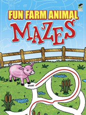 Fun Farm Animal Mazes (Dover Children's Activity Books) By Fran Newman-D'Amico Cover Image