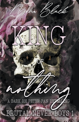 King of Nothing: a dark RH Peter Pan Retelling By Mona Black Cover Image