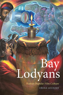 Bay Lodyans: Haitian Popular Film Culture (Suny Series)