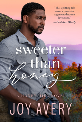 Sweeter Than Honey (Honey Hill #2) By Joy Avery Cover Image