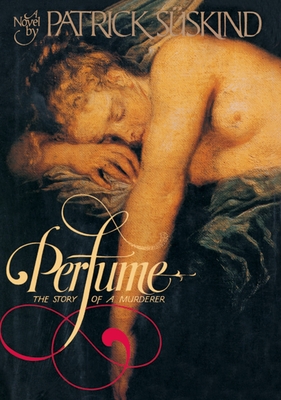 PERFUME: THE STORY OF MURDER By Patrick Suskind Cover Image