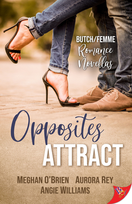 Opposites Attract: Butch/Femme Romances (Novella Collection) Cover Image