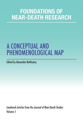 Foundations of Near-Death Research: A Conceptual and Phenomenological Map Cover Image