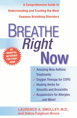 Breathe Right Now: A Comprehensive Guide to Understanding and Treating the Most Common Breathing Disorders By Laurence A. Smolley Cover Image