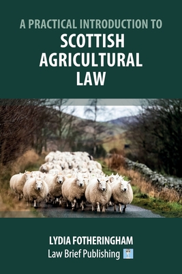 A Practical Introduction to Scottish Agricultural Law Cover Image