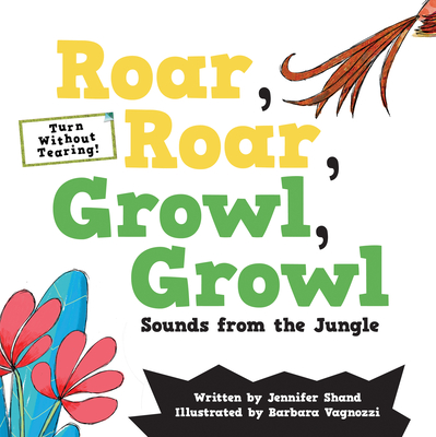 Roar, Roar, Growl, Growl: Sounds from the Jungle By Jennifer Shand, Barbara Vagnozzi (Illustrator) Cover Image