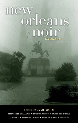 New Orleans Noir: The Classics (Akashic Noir) Cover Image