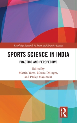 Sports Science in India: Practice and Perspective (Routledge Research in Sport and Exercise Science)