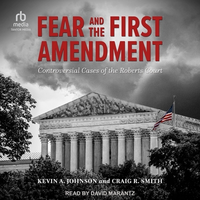 Fear and the First Amendment Controversial Cases of the Roberts Court Rhetoric MP3 CD Avid Bookshop