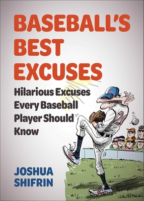 Baseball's Best Excuses: Hilarious Excuses Every Baseball Player Should Know Cover Image