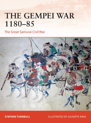 The Gempei War 1180–85: The Great Samurai Civil War (Campaign #297)