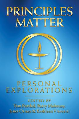 Principles Matter: Personal Explorations By Tam Barthel (Editor), Barry Mahoney (Editor), Janet Ormes (Editor) Cover Image