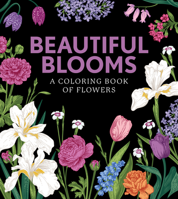 Beautiful Blooms: A Coloring Book of Flowers (Chartwell Coloring Books #7) By Editors of Chartwell Books Cover Image