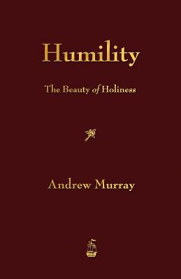 Humility: The Beauty of Holiness By Andrew Murray Cover Image