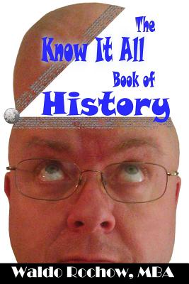 The Know It All Book of History (The Know It All Books #14)
