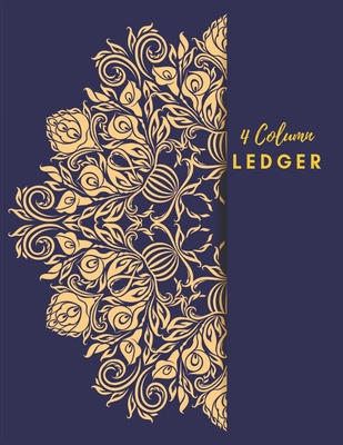 4 Column Ledger: Luxury Blue Ledger Books: Accounting Ledger Sheets, General Ledger Accounting Book, 4 Column Record Book: 4 Column Acc By Sharon Henry Cover Image