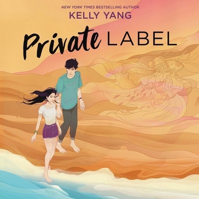 Private Label By Kelly Yang, Natalie Naudus (Read by), David Lee Huynh (Read by) Cover Image