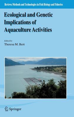 Ecological and Genetic Implications of Aquaculture Activities (Reviews: Methods and Technologies in Fish Biology and Fisher #6)