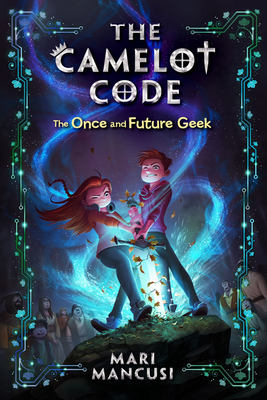 The Camelot Code: The Once and Future Geek Cover Image