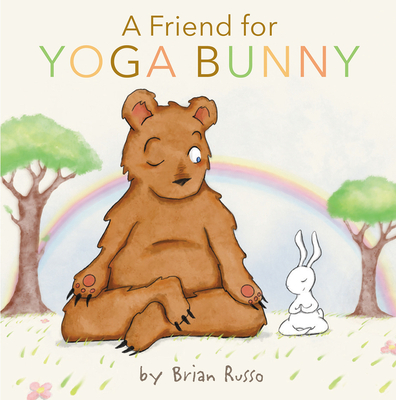 A Friend for Yoga Bunny: An Easter And Springtime Book For Kids By Brian Russo, Brian Russo (Illustrator) Cover Image