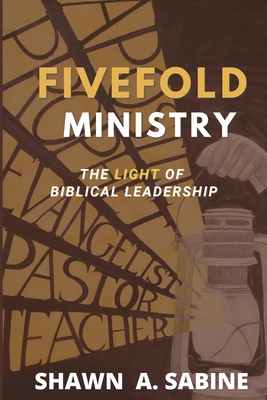 Fivefold Ministry: The Light of Biblical Leadership Cover Image