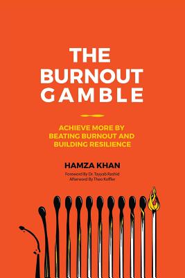 The Burnout Gamble: Achieve More by Beating Burnout and Building Resilience Cover Image
