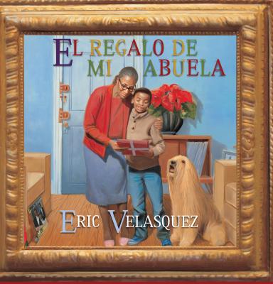 Cover for El Regalo de Mi Abuela = Grandma's Gift
