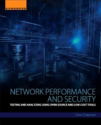 Network Performance and Security: Testing and Analyzing Using Open Source and Low-Cost Tools Cover Image