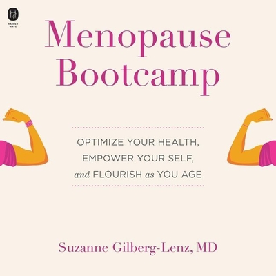 Menopause Bootcamp: Optimize Your Health, Empower Your Self, and Flourish as You Age Cover Image