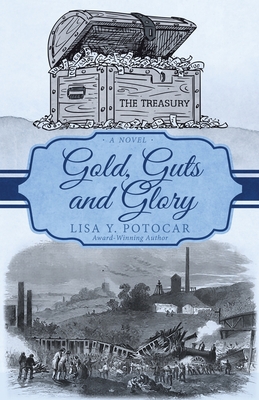 Gold, Guts and Glory (Glory: A Civil War #3) By Lisa Y. Potocar Cover Image