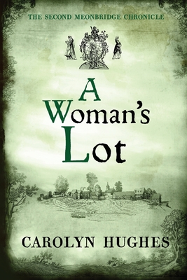 A Woman's Lot: The Second Meonbridge Chronicle (Meonbridge Chronicles #2) Cover Image