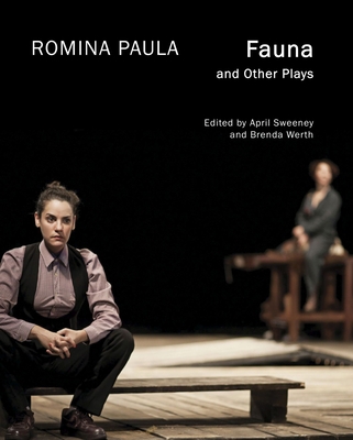 Fauna: and Other Plays (In Performance) By Romina Paula, April Sweeney (Editor), Brenda Werth (Editor), April Sweeney (Translated by), Brenda Werth (Translated by), Jean Graham-Jones (Translated by) Cover Image