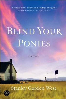 Blind Your Ponies By Stanley Gordon West Cover Image