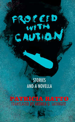 Proceed With Caution: Stories and a Novella