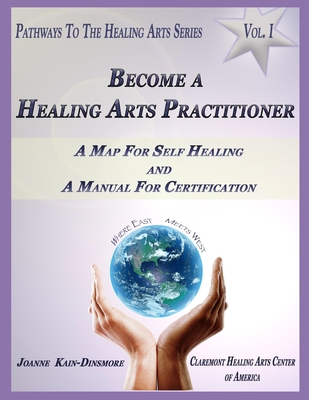 Pathways to the Healing Arts Series: Volume 1: Becoming a Healing Practitioner