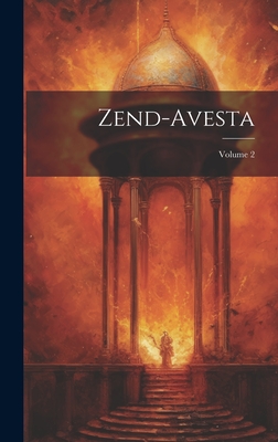 Zend-avesta; Volume 2 By Anonymous Cover Image