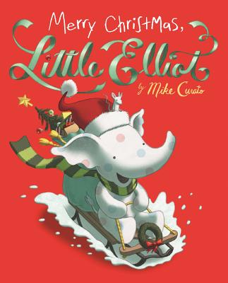 Merry Christmas, Little Elliot By Mike Curato, Mike Curato (Illustrator) Cover Image
